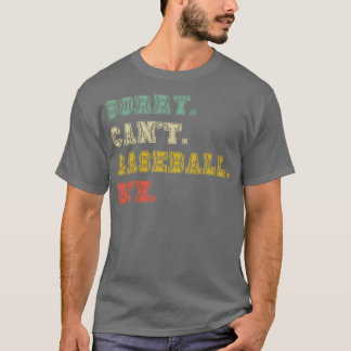 Sorry cant honkbal bye 31 t-shirt