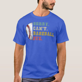 Sorry cant honkbal bye 35 t-shirt