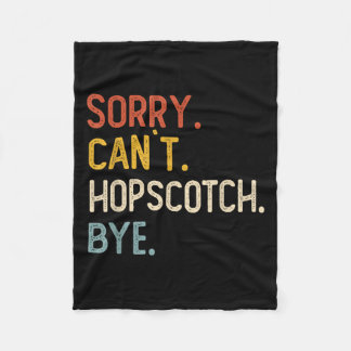 Sorry Can't Hopscotch Bye Shirts Funny Hopscotch L Fleece Deken