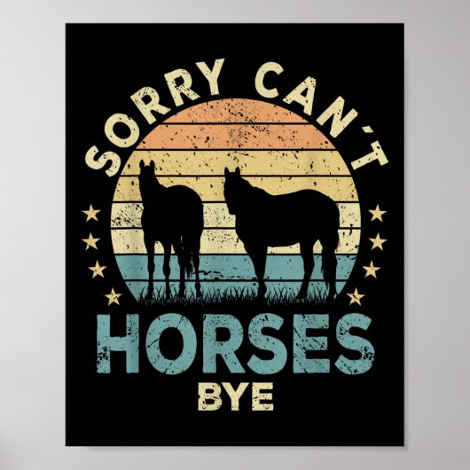 Sorry Can't Horses Bye Funny Horse Poster (Voorkant)