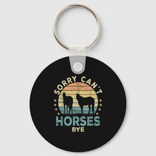 Sorry Can't Horses Bye Funny Horse Sleutelhanger (Voorkant)