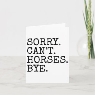 Sorry Cant Horses Bye Grappige Paardrijden Vrouwen Kaart
