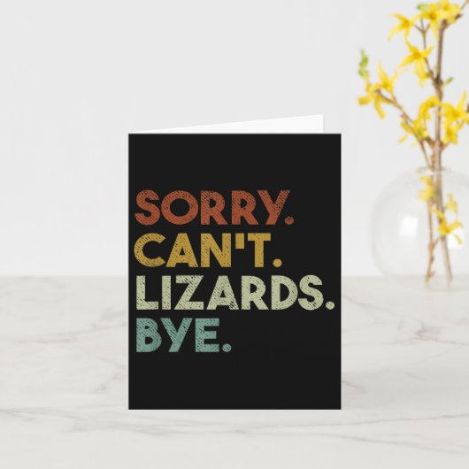 Sorry Can't Lizards Bye Funny Lizard Kaart (Gele Bloem)