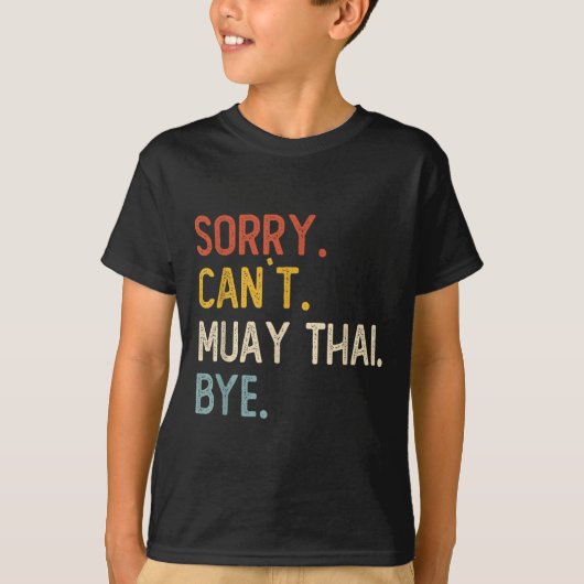 Sorry Can't Muay Thai Bye Shirts Funny Muay Thai L (Voorkant)