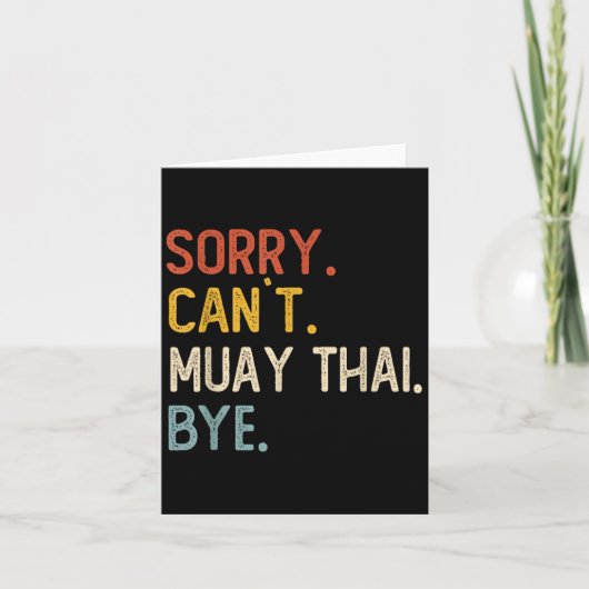 Sorry Can't Muay Thai Bye Shirts Funny Muay Thai L Kaart (Voorkant)