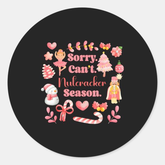 Sorry Can't Nutcracker Season Christmas Ballet Nk Ronde Sticker (Voorkant)