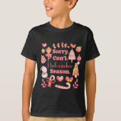 Sorry Can't Nutcracker Season Christmas Ballet Nk T-shirt (Voorkant)