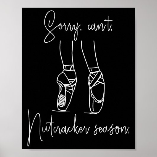 Sorry Can't Nutcracker Season Christmas Xmas Pajam Poster (Voorkant)