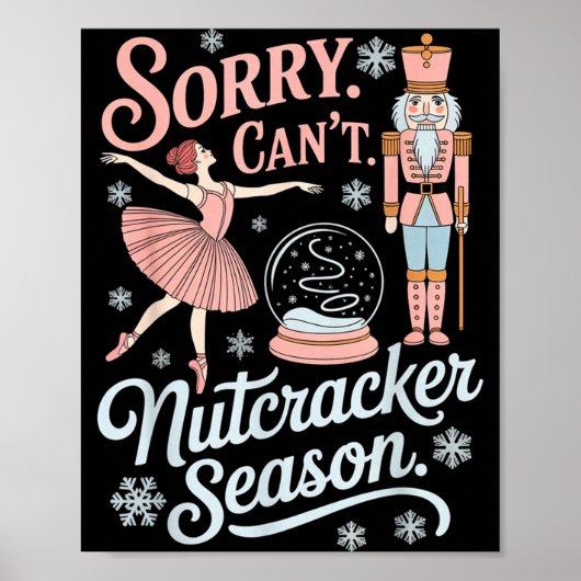 Sorry Can't Nutcracker Season Funny Christmas Quot Poster (Voorkant)