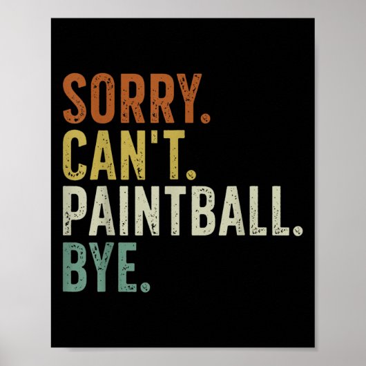 Sorry Can't Paintball Bye  Poster (Voorkant)