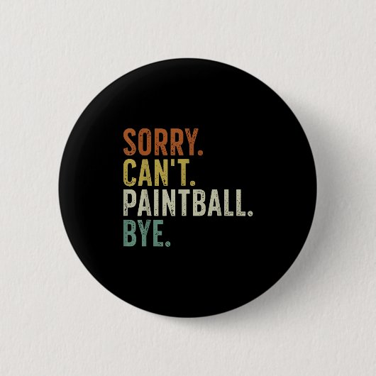 Sorry Can't Paintball Bye  Ronde Button 5,7 Cm (Voorkant)