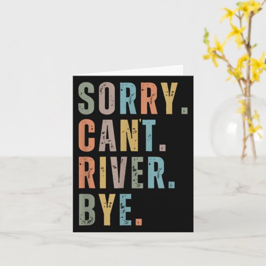 Sorry Can't River Bye, River Vibes, River Boating Kaart (Gele Bloem)