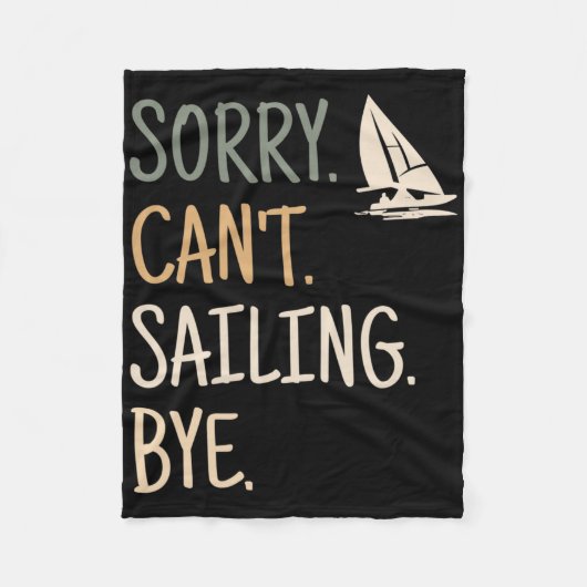 Sorry Can't Sailing Boating Yachts Racing Skippers Fleece Deken (Voorkant)