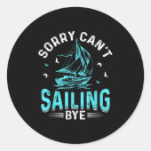 Sorry Can't, Sailing Bye Ronde Sticker (Voorkant)