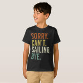 Sorry Can't Sailing Bye  T-shirt (Voorkant volledig)