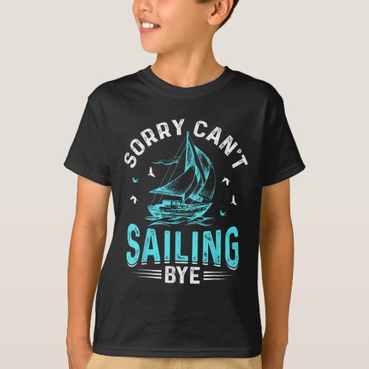 Sorry Can't, Sailing Bye  T-shirt (Voorkant)