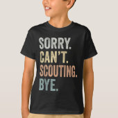 Sorry Can't Scouting Bye Funny Scouting Lovers T-shirt (Voorkant)