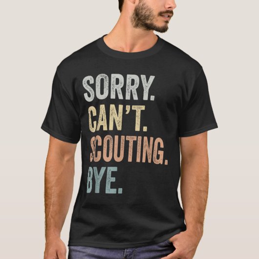 Sorry Can't Scouting Bye Funny Scouting Lovers  T-shirt (Voorkant)