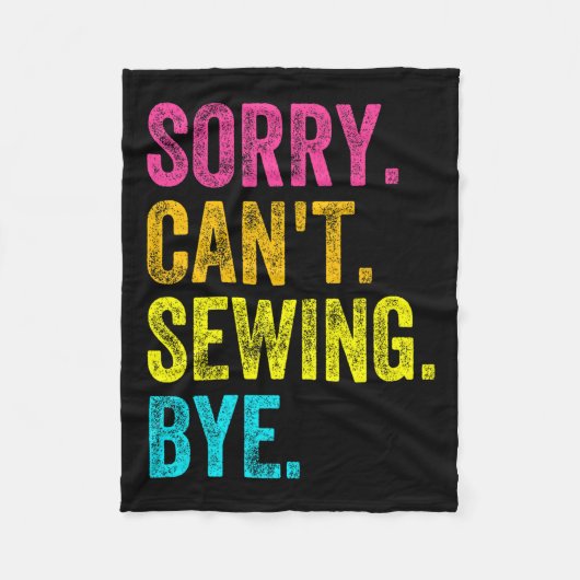 Sorry Can't Sewing Bye Teacher Student Funny Sewin Fleece Deken (Voorkant)