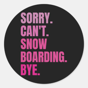 Sorry Cant Snowboarden Bye Retro Snowboarder Wint Ronde Sticker