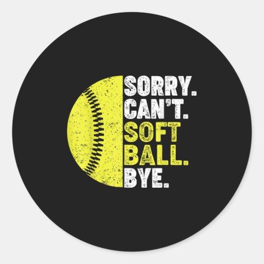 Sorry Can't Softball Bye Adult Humor Saying Girls Ronde Sticker (Voorkant)