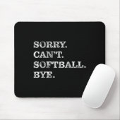 Sorry Can't Softball Bye - Funny Muismat (Met muis)