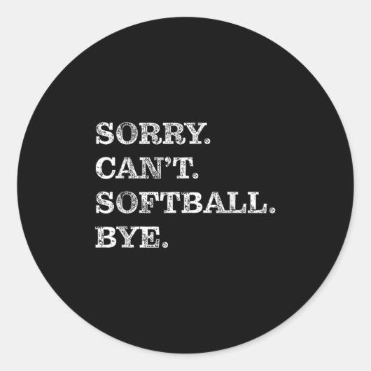 Sorry Can't Softball Bye - Funny Ronde Sticker (Voorkant)