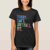 Sorry Can't Softball Bye Funny Softball Lover  T-shirt (Voorkant)
