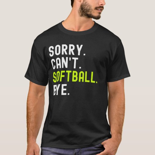 Sorry Can't Softball Bye Retro Softball T-shirt (Voorkant)