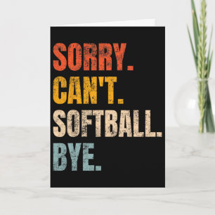 Sorry Can't Softll Bye Vintage Retro T-shirts Co R Kaart