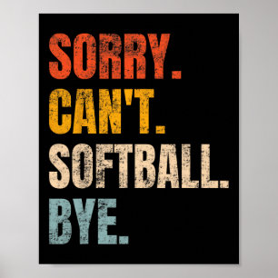 Sorry Can't Softll Bye Vintage Retro T-shirts Co R Poster