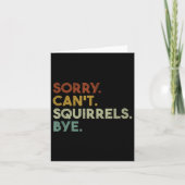Sorry Can't Squirrels Bye Funny Squirrels Kaart (Voorkant)