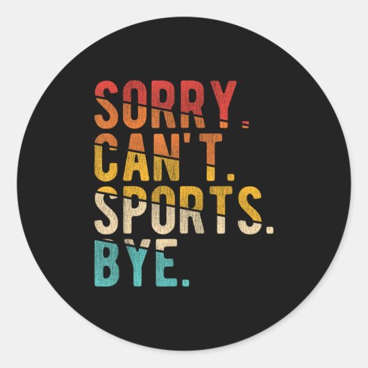 Sorry Can't Srts Bye Ronde Sticker (Voorkant)