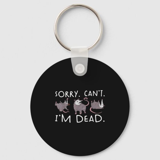 Sorry Can't Ssum Dead Funny Ossum Fake Death Trash Sleutelhanger (Voorkant)