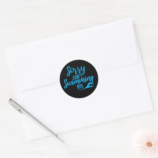 Sorry Can't Swimming Bye Funny Excuse Quote Ronde Sticker (Envelop)