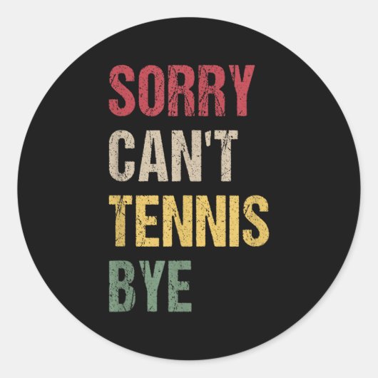 Sorry Can't Tennis Bye Ronde Sticker (Voorkant)