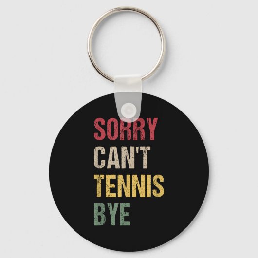 Sorry Can't Tennis Bye Sleutelhanger (Voorkant)