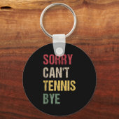 Sorry Can't Tennis Bye Sleutelhanger (Voorkant)