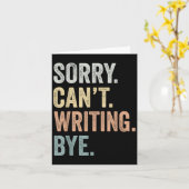 Sorry Can't Writing Bye Funny Writing Lovers  Kaart (Gele Bloem)