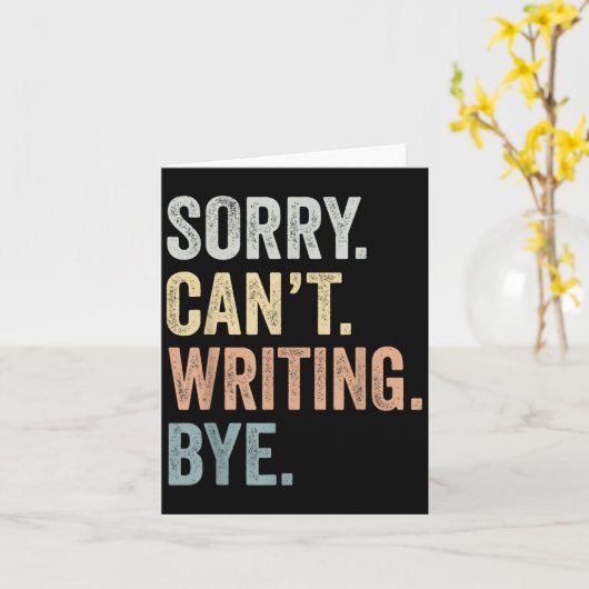 Sorry Can't Writing Bye Funny Writing Lovers  Kaart (Gele Bloem)