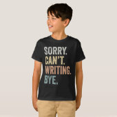 Sorry Can't Writing Bye Funny Writing Lovers T-shirt (Voorkant volledig)