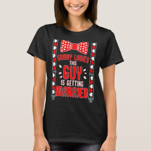 Sorry Dames Deze Kerel Gaat Trouwen Vrijgezellenf T-shirt