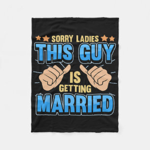 Sorry dames, deze man gaat trouwen fleece deken