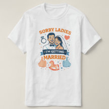 Sorry Dames – Ik ga trouwen Heren T‑Shirt