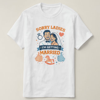Sorry Dames – Ik ga trouwen Heren T‑Shirt T-shirt