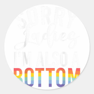 Sorry Dames im ook een Bottom Gay Ronde Sticker