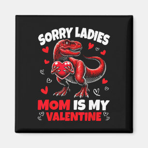 Sorry Dames Mama Is Mijn Valentijn Dinosaurius Vas Magneet