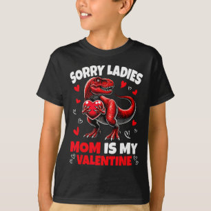 Sorry Dames Mama Is Mijn Valentijn Dinosaurus Vast T-shirt