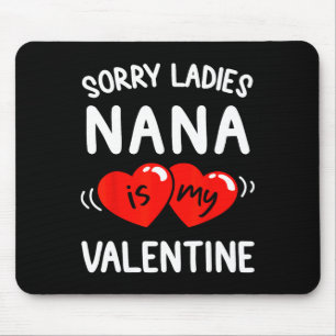 Sorry dames Nana is mijn Valentijn leuk idee jonge Muismat