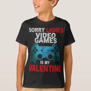 Sorry Dames Videogames Is Mijn Valentijn T-shirt